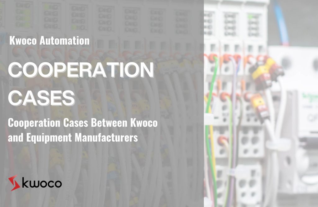 Cooperation Cases Between Kwoco and Equipment Manufacturers